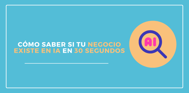 cómo saber si tu negocio existe en ia